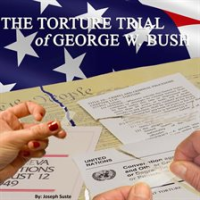 The_Torture_Trial_of_George_W__Bush